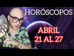 HOROSCOPOS 21 AL 27 ABRIL