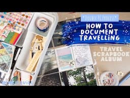 How To Document Travel Adventures // TRAVEL SCRAPBOOK ALBUM