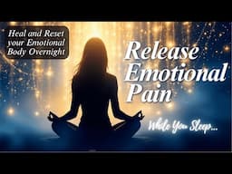 Emotional healing While you sleep 💤 💜 Release and Restore overnight