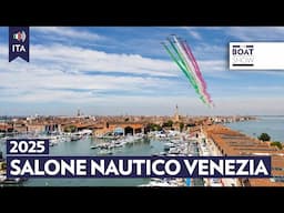 [ITA] SALONE NAUTICO DI VENEZIA 2025 - L'Eccellenza nautica all'Arsenale - The Boat Show
