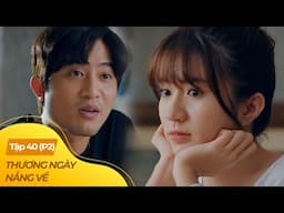 Thương Ngày Nắng Về tập 40 - P2 (2/4) | Em nữ sinh may mắn và anh chủ shop thích trêu đùa