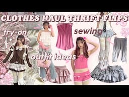NEW CLOTHES HAUL 🌺 try-on, thrift flips, sew with me, outfit ideas ⭑.ᐟ