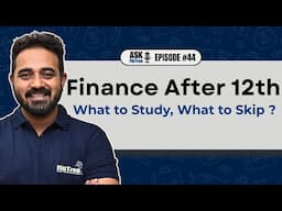 Finance After 12th | What to Study, What to Skip ? | Ask FinTree #44