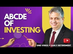 5 Steps For Financial Freedom & Early Retirement | ABCDE of Investing – S Naren #investing