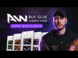 Bus Glue Andrew Wade Now Available!