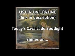 Cavalcade Radio Hour - April 19, 2025: Spotlight on Paul Weston