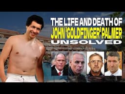 The Life And Death of John 'GoldFinger' Palmer