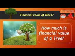 How to value a Tree?  Financial valuation of tree?