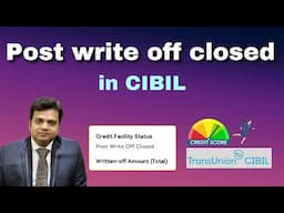 What is Post Write Off Closed in CIBIL?