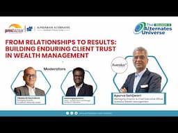 How to Build Long-Term Client Trust in Wealth Management | Apurva  Sahijwani | Avendus Wealth