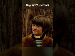 As soon as the boy was born, his legs were covered with leaves#movie #film