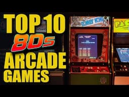 Top 10 Arcade Games from the 1980s