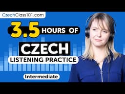 3.5 Hours of Real Life Czech Listening Skills | For Intermediate Learners