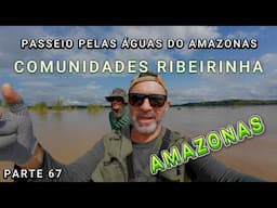 COMUNIDADE FAZENDINHA SÃO JORGE E COMUNIDADE CATITE - VÍDEO 67  -  Amazonas