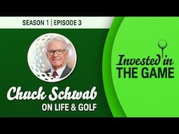 Chuck Schwab on Life & Golf