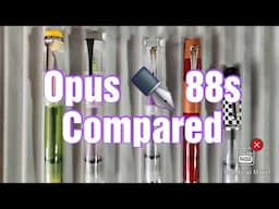 Opus 88s Compared - My Opinions