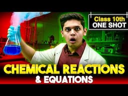 Chemical Reactions and Equations🔥| CLASS 10 Science | Complete Chapter | NCERT Covered