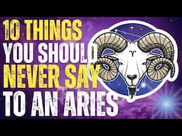 ♈️ 10 Things You Should NEVER Say To An Aries 🤫 What You Need To Know About This Zodiac Sign 🐏