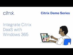 Citrix Demo Series: Integrate Citrix DaaS with Windows 365