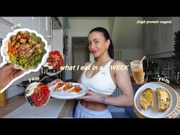realistic WHAT I EAT IN A WEEK (vegan) high protein!! Healthy, happy and delicious!!!