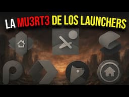 Los Launchers Android: ¿Qué Pasó? 🔥📱: ¿Por qué Murieron? 📱🔥 | Historia, Nostalgia y Caída
