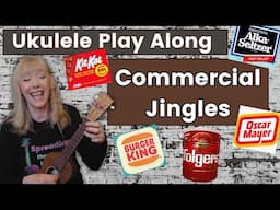Nostalgic Commercial Jingles – Ukulele Play-Along (You’ll Know Every Word!)