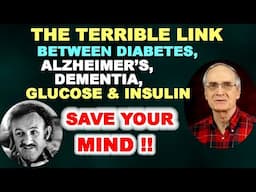 Terrible Link Between Diabetes, Alzheimer's, Dementia, Glucose, & Insulin - SAVE YOUR MIND!