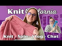 Knit Spin Vlog Chat - Knit California Podcast
