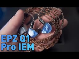 Good Sound, Good Price | EPZ  Q1 Pro IEM Review