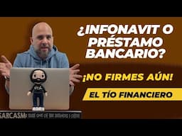 ¿Cofinavit o Préstamo Bancario? ¡No firmes aún!