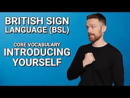 Learn BSL: Core Vocabulary - Introducing Yourself