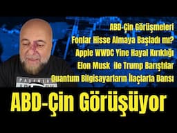 Piyasalar ABD-Çin Görüşmelerine Kilitlendiler