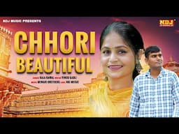 Chhori Beautiful | Manvi B | Raju Rawal | Haryanvi DJ Song | Haryanvi Song 2025 | @NDJFilmOfficial​