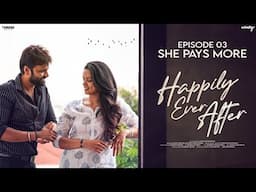 She Pays More - Happily Ever After New Web Series | Episode 03 || Wirally Originals | Tamada Media