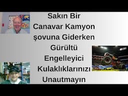 Get a noise cancelling headphones for monster truck show (part 35) #berniedalessandro #baweryeşilmen