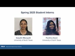 Student Intern Final Presentations: SatyaSri Manepalli and Pavithra David - Apr 28, 2025
