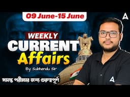 WBCS Weekly Current Affairs 2025 | 09-15 June Current Affairs 2025 | Current Affairs for WBCS 2025