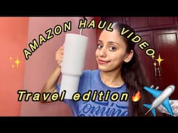 Amazon Haul 2025 l Amazon Travel Essentials ✨✈️ l Priyal Sharma