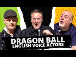 English Voice Actors Share Epic Tales From the Dragon Ball Universe!