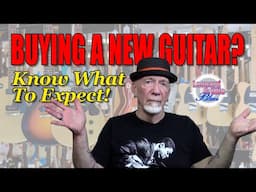 Buying a new Guitar? What are your expectations?