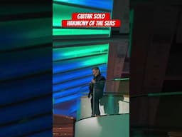 Harmony Of The Seas Guitar Solo #livemusic #cruiseship #guitarsolo #guitar