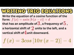 Writing Transformed Trigonometric Function of the Form f(x)=a(b(x-c))+d (Part 2)