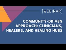 Community-Driven Approach: Clinicians, Healers, and Healing Hubs