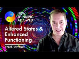 Altered States and Enhanced Functioning with Etzel Cardeña (4K Reboot)