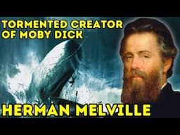 Herman Melville - Unappreciated and Almost Forgotten - Biography