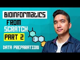 Bioinformatics Project from Scratch PART 2 - Preparing the Data Set