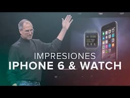 iPhone 6 & Apple Watch - Impresiones