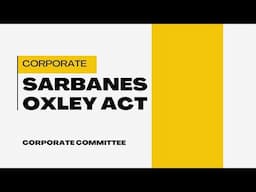 Sarbanes Oxley Act | Corporate Committee| Unit 3 Part 9 | Act | Need, Recommendation, Conclusion