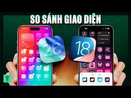 So sánh thiết kế của iOS 26 và iOS 18: Liquid Glass thực sự khác biệt???