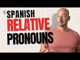 A Deep Dive into Relative Pronouns in Spanish